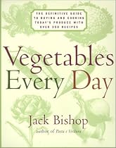 Vegetables Every Day: The Definitive Guide to Buying and Cooking Today's Produce With over 350 Recipes