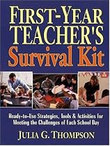First-Year Teacher's Survival Kit: Ready-to-Use Strategies, Tools & Activities for Meeting the Challenges of Each School Day