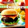 Burgers: 50 Recipes Celebrating an American Classic