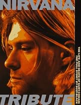 "Nirvana": A Tribute - The Life and Death of Kurt Cobain