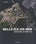 Belle-Ile-en-mer : Histoire d'une �le