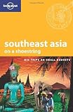 Southeast Asia on a Shoestring (Lonely Planet South-East Asia: On a Shoestring) - China Williams, George Dunford, Simone Egger