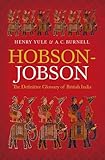 Hobson-Jobson : the definitive glossary of British India