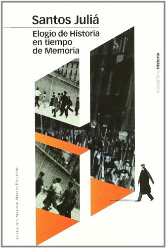 Elogio de historia en tiempos de memoria (Spanish Edition)