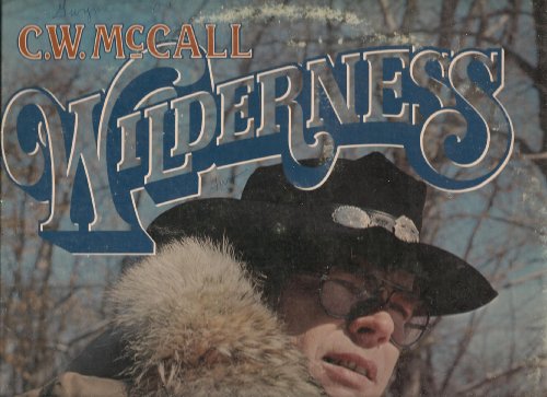 C.W. MCCALL - Wilderness - Zortam Music