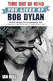 Time out of mind : the lives of Bob Dylan