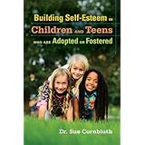 building self esteem in children and teens who are adopted or fostered