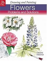 Drawing and Painting Flowers: Problems and Solutions