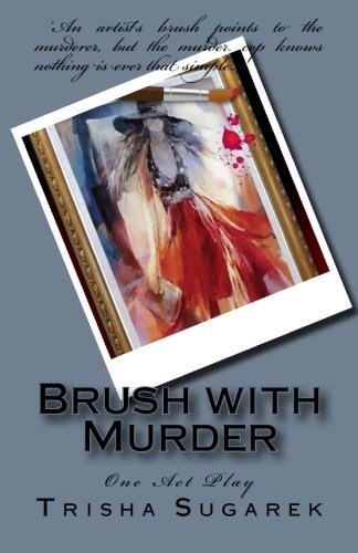 Brush with Murder: One Act Play (Short N' Small Plays) (Volume 1)
