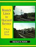 Branch lines to Horsted Keynes : then and now