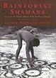 Rainforest Shamans: Essays on the Tukano Indians of the Northwest Amazon