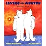 Irving and Muktuk: Two Bad Bears by Daniel Pinkwater