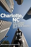 Charlotte, NC : the global evolution of a new South city