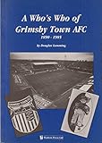 A who's who of Grimsby Town AFC : 1890-1985