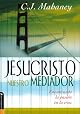 Christ Our Mediator: Finding Passion at the Cross (LifeChange Books)
