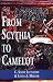 From Scythia to Camelot: A Radical Reassessment of the Legends of King Arthur, the Knights of the Round Table, and the Holy Grail (Arthurian Characters and Themes)