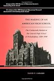 The Making of an American High School: The Credentials Market and the Central High School of Philadelphia, 1838-1939