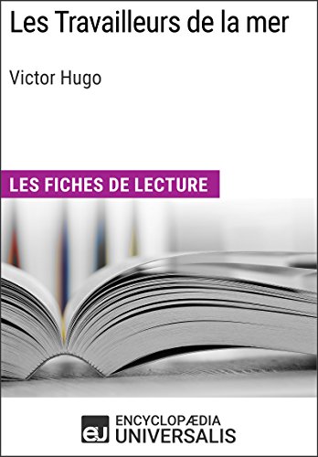 Les Travailleurs de la mer de Victor Hugo: Les Fiches de lecture d'Universalis (French Edition)