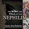 The Rise and Fall of the Nephilim: The Untold Story of Fallen Angels, Giants on the Earth, and Their Extraterrestrial Origins