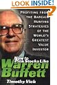 How to Pick Stocks Like Warren Buffett: Profiting from the Bargain Hunting Strategies of the World's Greatest Value Investor