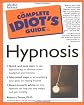 The Complete Idiot's Guide to Hypnosis