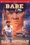 Babe & Me: A Baseball Card Adventure by Gutman, Dan (2002) Paperback