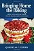 Bringing Home the Baking: How to Start a Licensed Home-based Baking Business