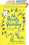 No Regrets Parenting: Turning Long Days and Short Years into Cherished Moments with Your Kids