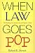 When Law Goes Pop: The Vanishing Line between Law and Popular Culture