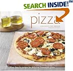 Pizza: More than 60 Recipes for Delicious Homemade Pizza