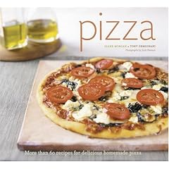 Pizza: More Than 60 Recipes for Delicious Homemade Pizza