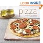 Pizza: More than 60 Recipes for Delicious Homemade Pizza