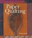 Paper Quilting: Creative Designs Using Paper & Thread