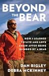 Beyond the Bear: How I Learned to Liv...