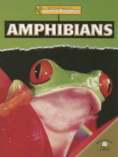 Amphibians (World Almanac Library of the Animal Kingdom)