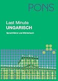 PONS Last Minute Sprachführer Ungarisch: Sprachführer und Wörterbuch