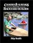Canoes and Kayaks for the Backyard Builder