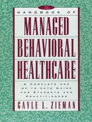 The Handbook of Managed Behavioral Healthcare 0787941530