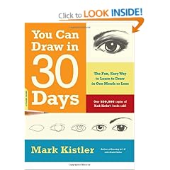 You Can Draw in 30 Days: The Fun, Easy Way to Learn to Draw in One Month or Less