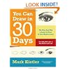 You Can Draw in 30 Days: The Fun, Easy Way to Learn to Draw in One Month or Less