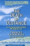 View Book 'The Death of Distance: How the Communications Revolution Will Change Our Lives'