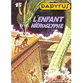 Papyrus, tome 15 : l'enfant hi�roglyphe