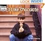 I Like Chocolate (Welcome Books: Good Food)