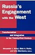 Russia's Engagement With the West: Transformation And Integration in the Twenty-first Century