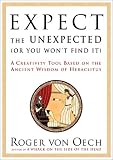 Expect the Unexpected (Or You Won't Find It): A Creativity Tool Based on the Ancient Wisdom of Heraclitus