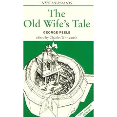 The Old Wife's Tale, Second Edition (New Mermaids)
