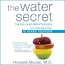 The Water Secret: The Cellular Breakthrough to Look and Feel 10 Years Younger