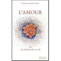 L'Amour : Ou le choix de la vie