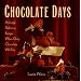 Chocolate Days: Achingly Delicious Recipes When Only Chocolate Will Do