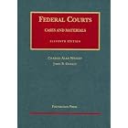 Cases and Materials on Federal Courts (University Casebook) (University Casebook Series) by Charles Alan Wright and John B. Oakley